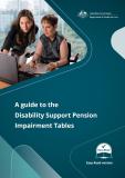 Cover of A guide to the Disability Support Pension Impairment Tables