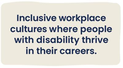 inclusive workplace cultures where people with disability thrive in their careers