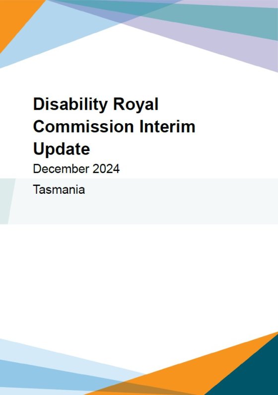 Disability Royal Commission Update. December 2024. Tasmania.